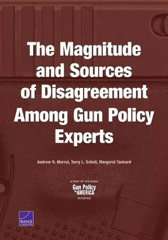 The Magnitude and Sources of Disagreement Among Gun Policy Experts cover