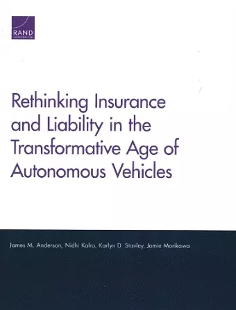 Rethinking Insurance and Liability in the Transformative Age of Autonomous Vehicles cover