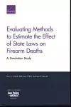 Evaluating Methods to Estimate the Effect of State Laws on Firearm Deaths cover