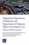Integrating Department of Defense and Department of Veterans Affairs Purchased Care cover