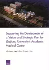 Supporting the Development of a Vision and Strategic Plan for Zhejiang University's Academic Medical Center cover