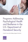 Programs Addressing Psychological Health and Resilience in the U.S. Department of Homeland Security cover