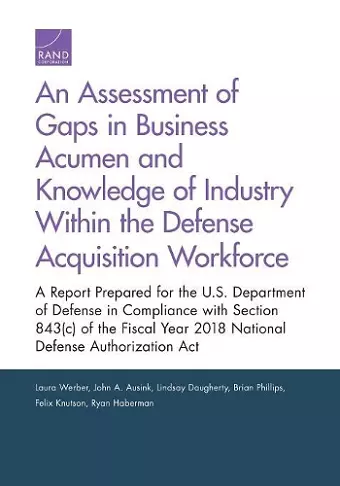 An Assessment of Gaps in Business Acumen and Knowledge of Industry Within the Defense Acquisition Workforce cover