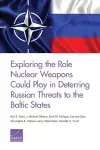 Exploring the Role Nuclear Weapons Could Play in Deterring Russian Threats to the Baltic States cover