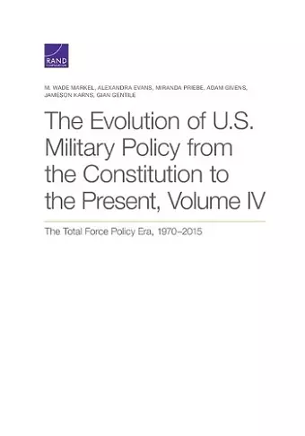 The Evolution of U.S. Military Policy from the Constitution to the Present cover