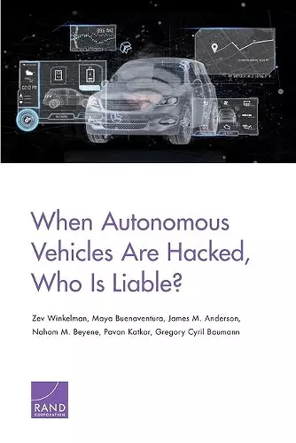 When Autonomous Vehicles Are Hacked, Who Is Liable? cover