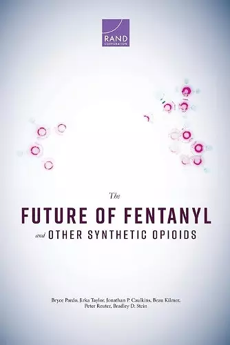 The Future of Fentanyl and Other Synthetic Opioids cover