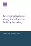 Leveraging Big Data Analytics to Improve Military Recruiting cover