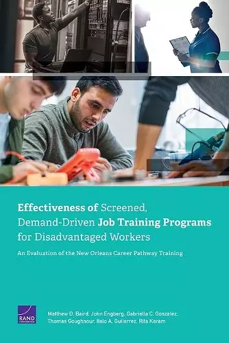 Effectiveness of Screened, Demand-Driven Job Training Programs for Disadvantaged Workers cover