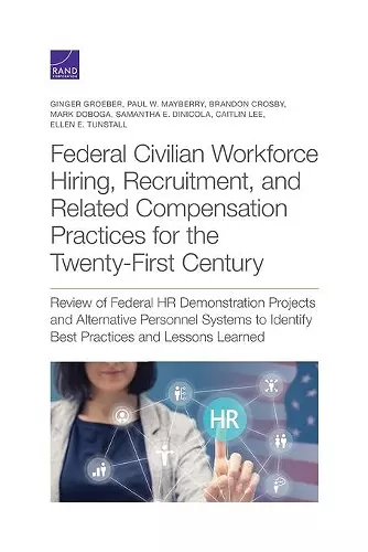 Federal Civilian Workforce Hiring, Recruitment, and Related Compensation Practices for the Twenty-First Century cover