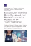 Federal Civilian Workforce Hiring, Recruitment, and Related Compensation Practices for the Twenty-First Century cover