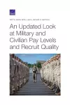 An Updated Look at Military and Civilian Pay Levels and Recruit Quality cover