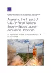 Assessing the Impact of U.S. Air Force National Security Space Launch Acquisition Decisions cover