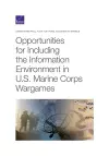 Opportunities for Including the Information Environment in U.S. Marine Corps Wargames cover