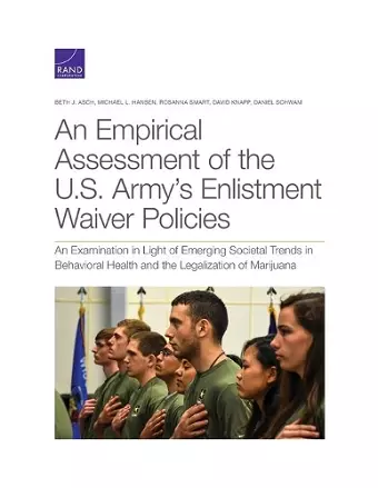 An Empirical Assessment of the U.S. Army's Enlistment Waiver Policies cover