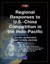 Regional Responses to U.S.-China Competition in the Indo-Pacific cover