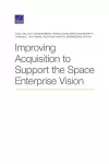 Improving Acquisition to Support the Space Enterprise Vision cover