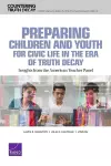 Preparing Children and Youth for Civic Life in the Era of Truth Decay cover