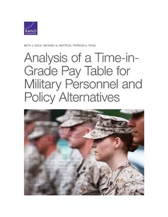 Analysis of a Time-In-Grade Pay Table for Military Personnel and Policy Alternatives cover