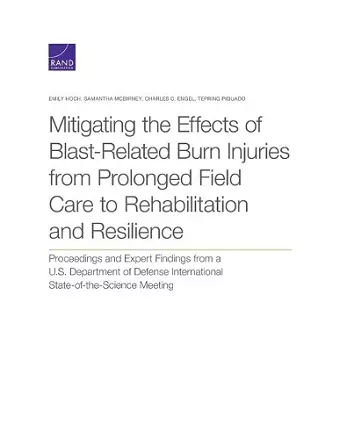 Mitigating the Effects of Blast-Related Burn Injuries from Prolonged Field Care to Rehabilitation and Resilience cover