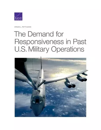 The Demand for Responsiveness in Past U.S. Military Operations cover