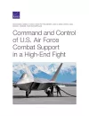 Command and Control of U.S. Air Force Combat Support in a High-End Fight cover