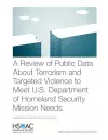 A Review of Public Data About Terrorism and Targeted Violence to Meet U.S. Department of Homeland Security Mission Needs cover