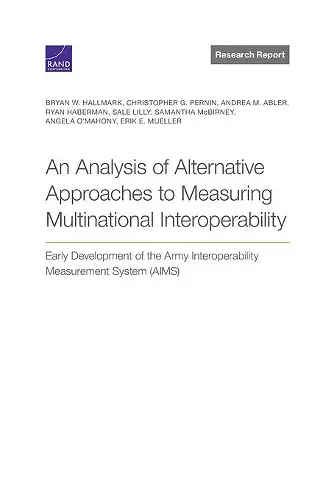 Analysis of Alternative Approaches to Measuring Multinational Interoperability cover