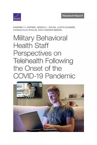 Military Behavioral Health Staff Perspectives on Telehealth Following the Onset of the Covid-19 Pandemic cover