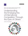 Understanding the Emerging Era of International Competition Through the Eyes of Others cover