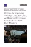 Options for Improving Strategic Utilization of the Air Reserve Component for Sustained Active-Duty Missions cover
