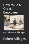 How to Be a Great Employee cover