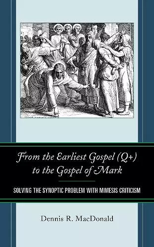 From the Earliest Gospel (Q+) to the Gospel of Mark cover