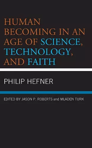 Human Becoming in an Age of Science, Technology, and Faith cover