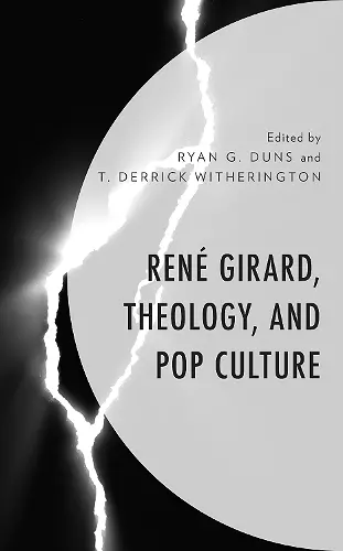 René Girard, Theology, and Pop Culture cover