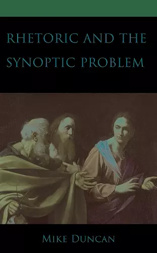 Rhetoric and the Synoptic Problem cover