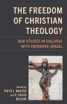 The Freedom of Christian Theology cover