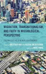 Migration, Transnationalism, and Faith in Missiological Perspective cover