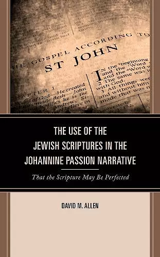 The Use of the Jewish Scriptures in the Johannine Passion Narrative cover
