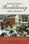 Taking Sides in Revolutionary New Jersey cover