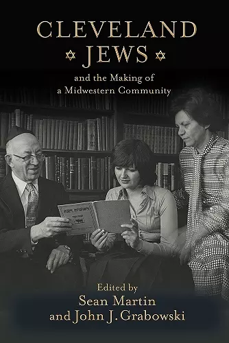 Cleveland Jews and the Making of a Midwestern Community cover