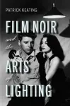 Film Noir and the Arts of Lighting cover