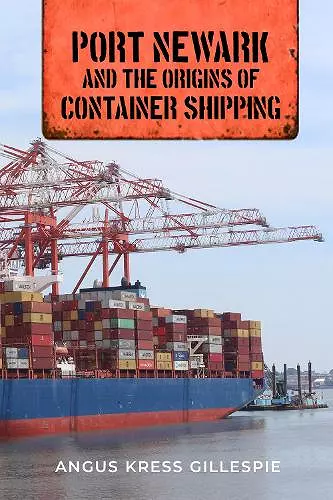 Port Newark and the Origins of Container Shipping cover