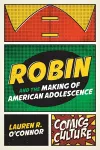 Robin and the Making of American Adolescence cover