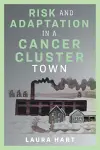 Risk and Adaptation in a Cancer Cluster Town cover