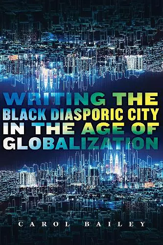 Writing the Black Diasporic City in the Age of Globalization cover