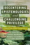 Decentering Epistemologies and Challenging Privilege cover