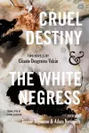 Cruel Destiny and The White Negress cover