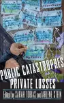 Public Catastrophes, Private Losses cover