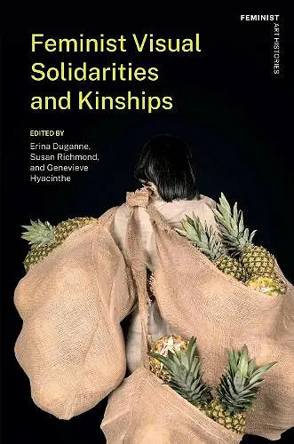 Feminist Visual Solidarities and Kinships cover